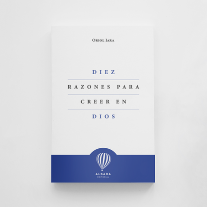 Diez razones para creer en Dios